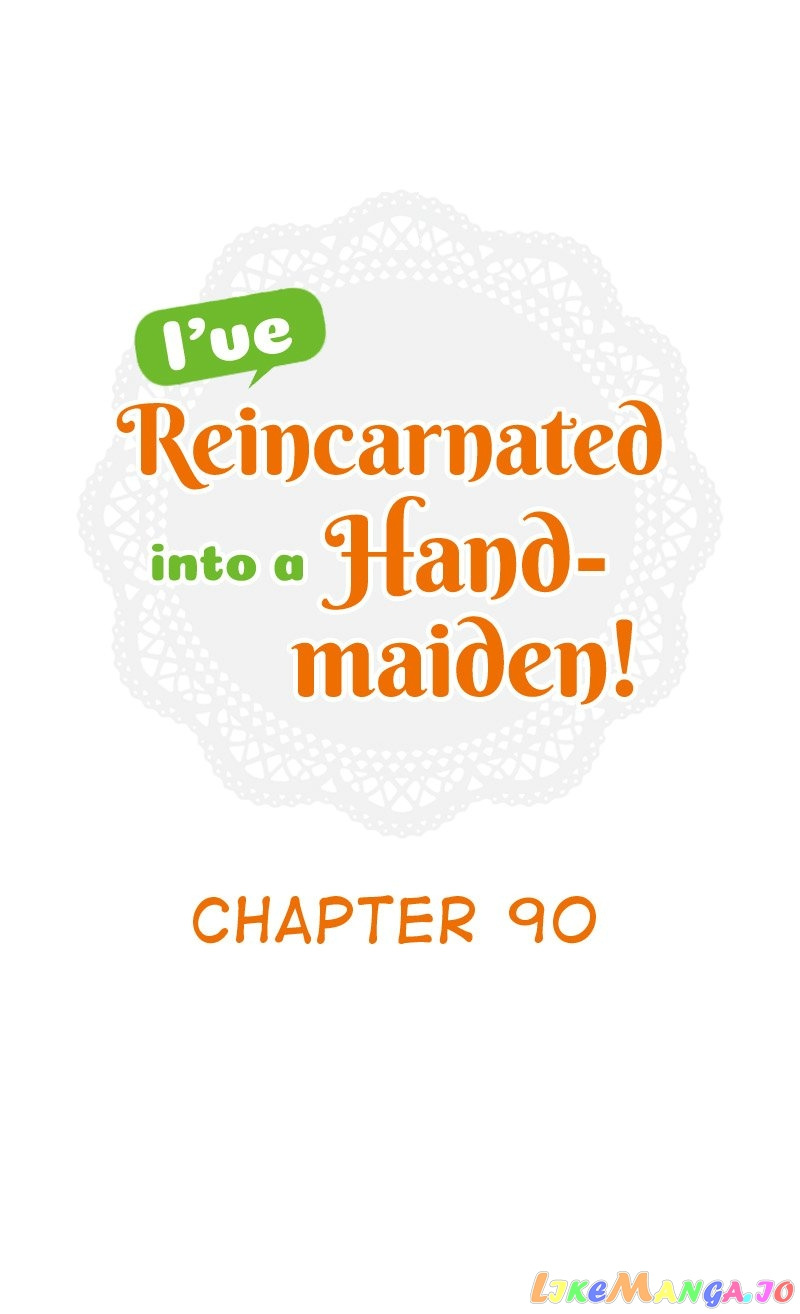 I’Ve Reincarnated Into A Handmaiden! Chapter 90 - Picture 1