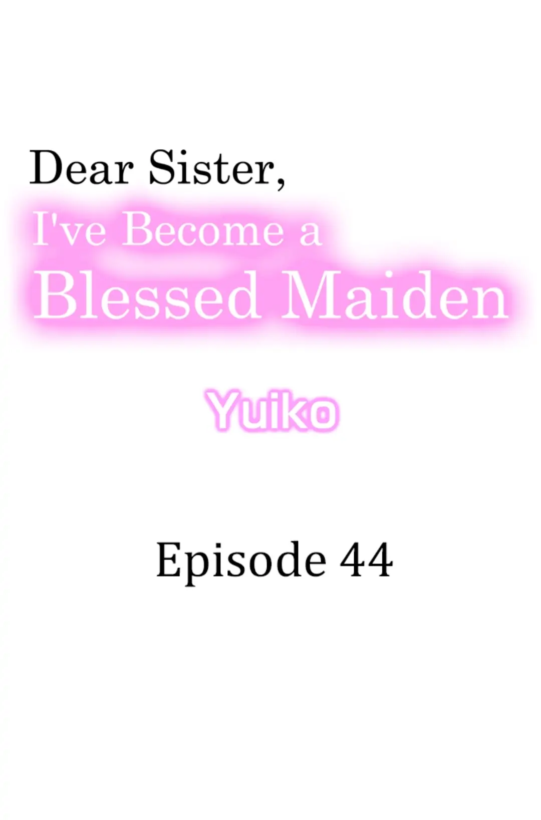 Dear Sister, I've Become A Blessed Maiden Chapter 44 - Picture 1