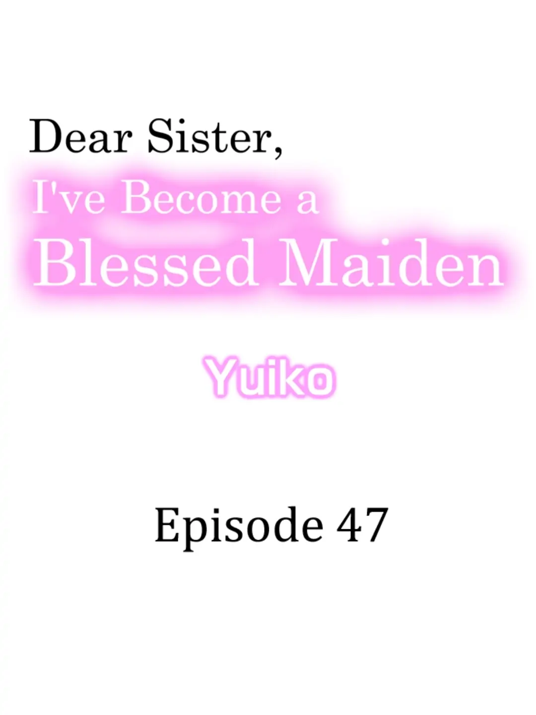 Dear Sister, I've Become A Blessed Maiden Chapter 47 - Picture 2