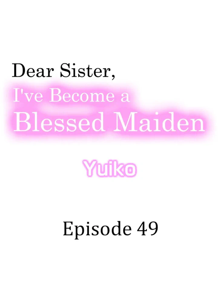 Dear Sister, I've Become A Blessed Maiden Chapter 49 - Picture 2