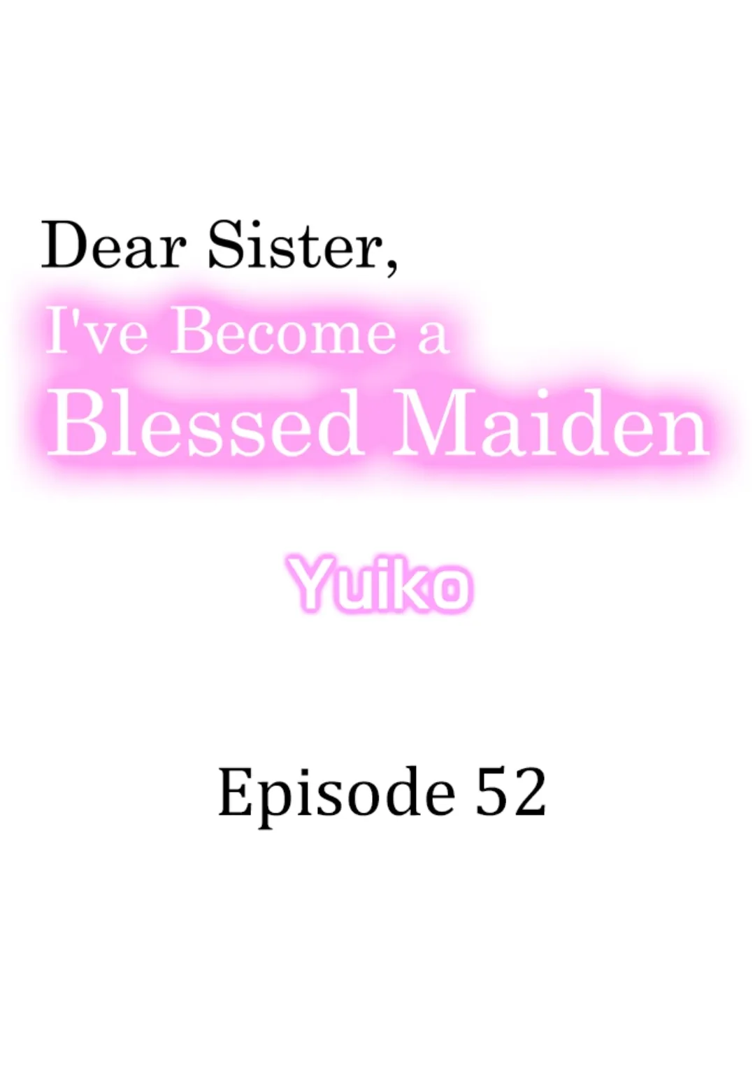 Dear Sister, I've Become A Blessed Maiden Chapter 52 - Picture 1